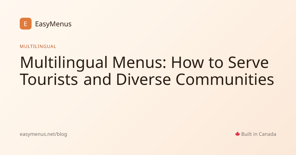 Multilingual Menus: Serve Tourists and Diverse Communities