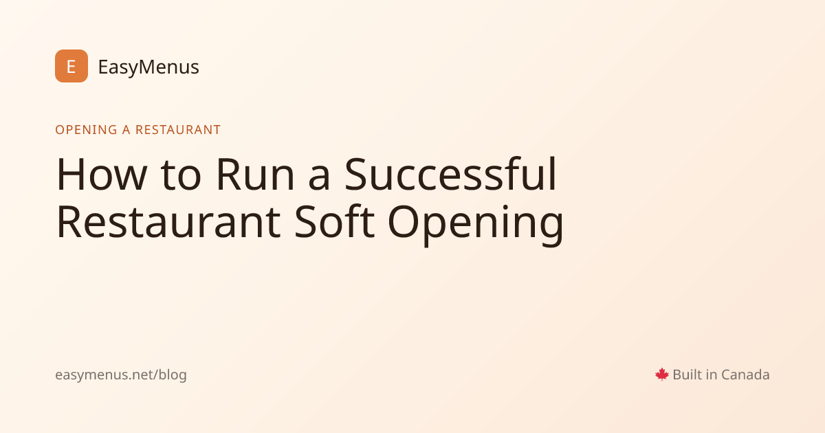 How to Run a Successful Restaurant Soft Opening | EasyMenus Blog